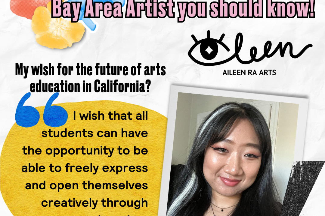 Meet AILEEN RA! Bay Area Artist with a big wish for Arts Education in California